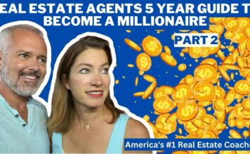 Real Estate Agents 5 Year Guide To Become A Millionaire (Part 2)